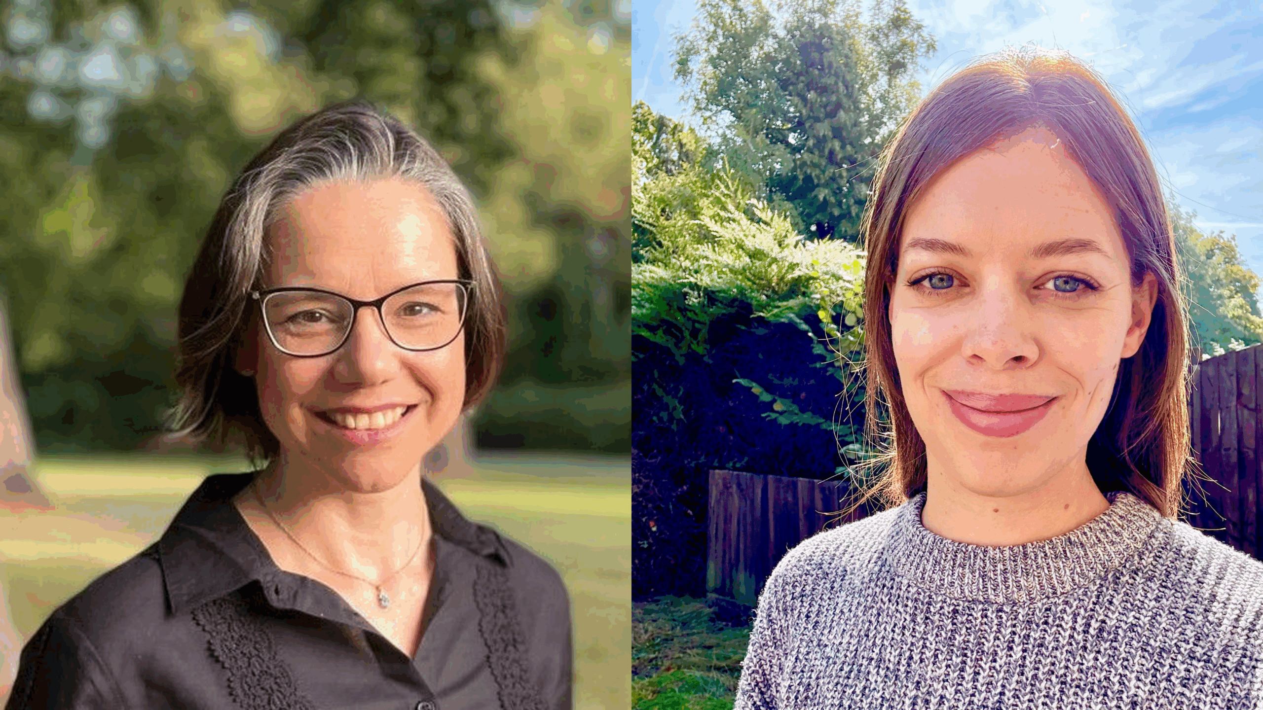 Two separate images of women stitched together. The women on the left (Louise Gathercole) is smiling. She has bobbed black and grey hair, is wearing glasses and a black open shirt, and is in focus against a blurred grassy and forested environment. The woman on the right (Jess Allan) is smiling. She has longer brown hair, is wearing a grey woolly jumper and is standing in front of a fence, grass and some bushes against a sunny blue sky.